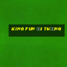 king fun đổi thưởng