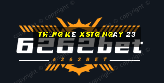 Thống kê XSTG ngày 23