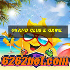 Grand Club E Game