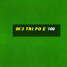 Giải trí Po e 100