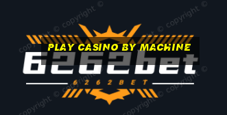 play casino by machine