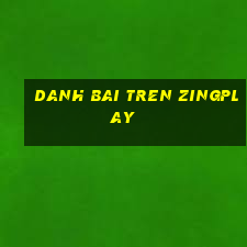 danh bai tren zingplay