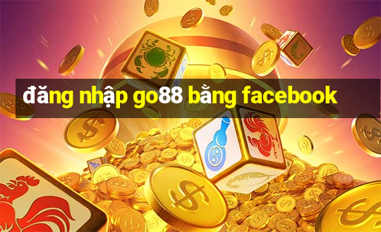 đăng nhập go88 bằng facebook