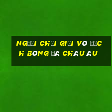 người chơi giải vô địch bóng đá châu âu