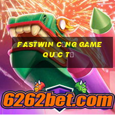 fastwin cổng game quốc tế