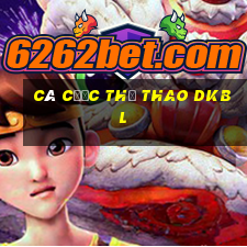 cá cược thể thao dkbl