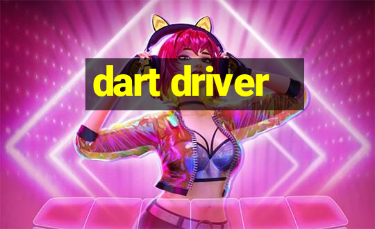 dart driver