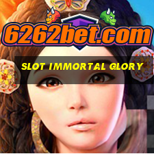 slot immortal glory