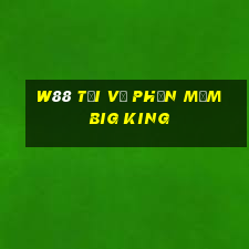 W88 Tải về phần mềm Big King