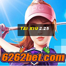 tai xiu 2.25