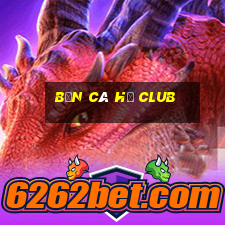 bắn cá hũ club