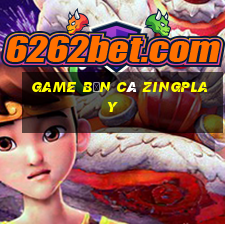 game bắn cá zingplay