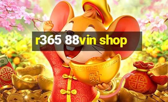 r365 88vin shop