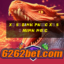 xổ số bình phước xổ số minh ngọc