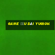 game đấu bài yugioh