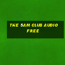 the 5am club audio free