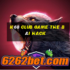 K68 Club Game The Bài Hack