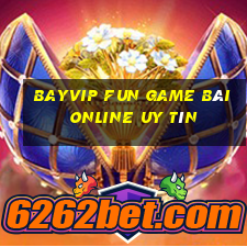 Bayvip Fun Game Bài Online Uy Tín