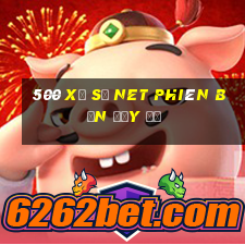 500 Xổ số Net Phiên bản đầy đủ