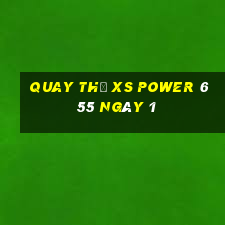 Quay thử XS power 6 55 ngày 1