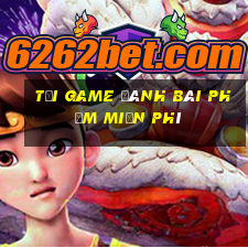 tai game danh bai phom mien phi