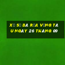 xổ số bà rịa vũng tàu ngày 26 tháng 09