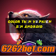 Color Thần v8 phiên bản Android