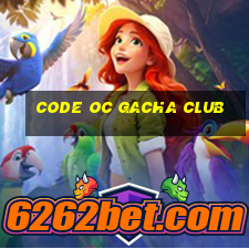 code oc gacha club