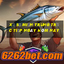 xổ số miền trung trực tiếp ngày hôm nay