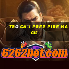 trò chơi free fire hack