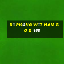 Dự phòng Việt nam Bo E 100