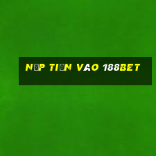 nạp tiền vào 188bet