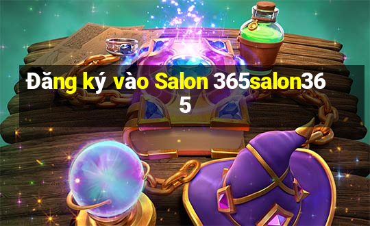 Đăng ký vào Salon 365salon365