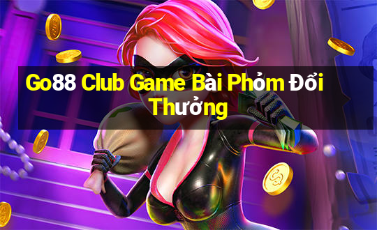 Go88 Club Game Bài Phỏm Đổi Thưởng