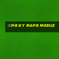 đăng ky mang mobile