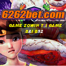 Game Zowin Tải Game Bài B52