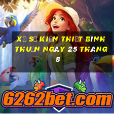 xổ số kiến thiết bình thuận ngày 25 tháng 8