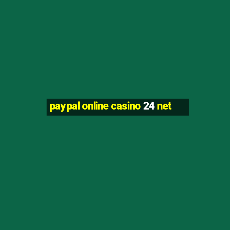 paypal online casino 24 net