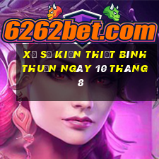 xổ số kiến thiết bình thuận ngày 10 tháng 8