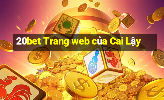 20bet Trang web của Cai Lậy