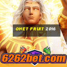 onet fruit 2016