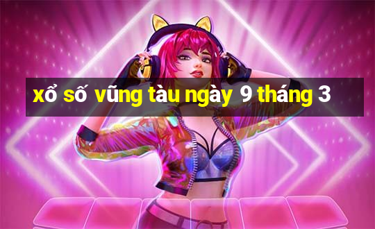 xổ số vũng tàu ngày 9 tháng 3