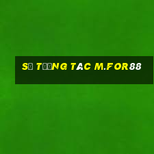 Sự tương tác m.for88