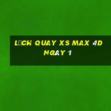 Lịch quay XS Max 4D ngày 1