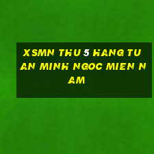 xsmn thu 5 hang tuan minh ngoc mien nam