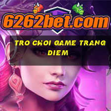 tro choi game trang diem