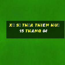 xổ số thừa thiên huế 15 tháng 04