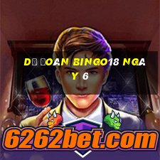 Dự Đoán Bingo18 ngày 6