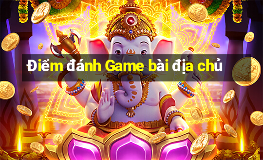 Điểm đánh Game bài địa chủ