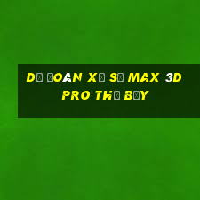 Dự Đoán xổ số max 3d pro thứ bảy